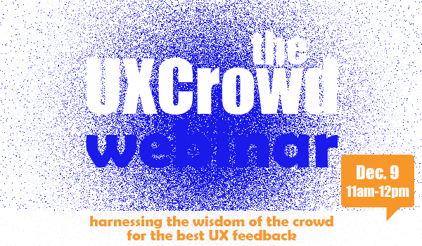 The UX Crowd: Crowdsourced UX Feedback webinar