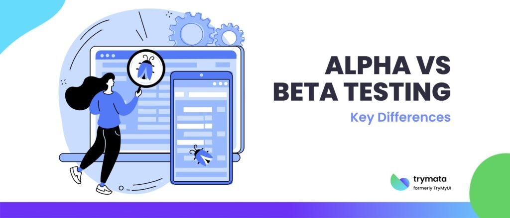 Alpha vs Beta Testing: Key Differences for Better Usability
